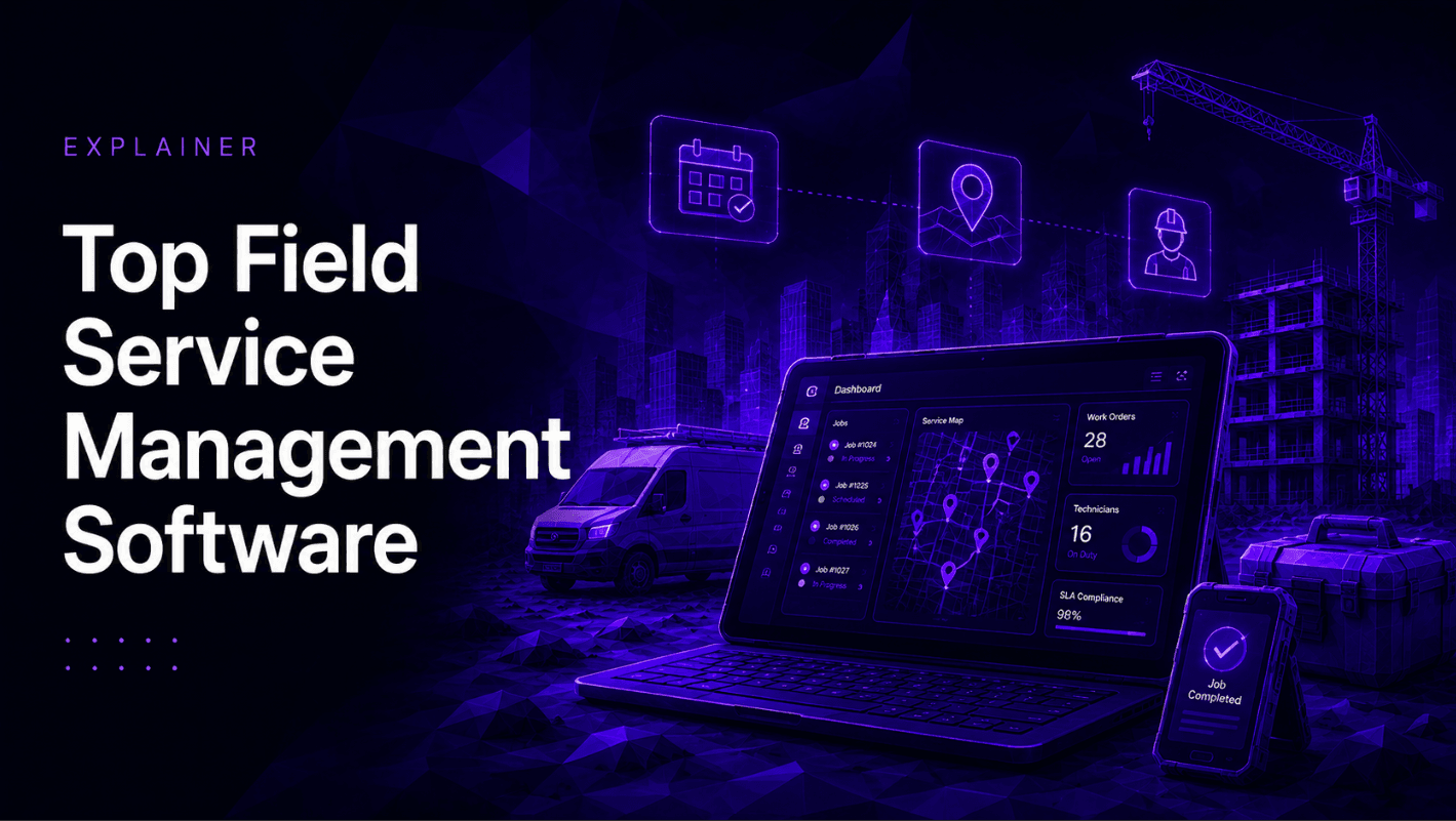 Top Field Service Management Software: Optimize Your Workforce