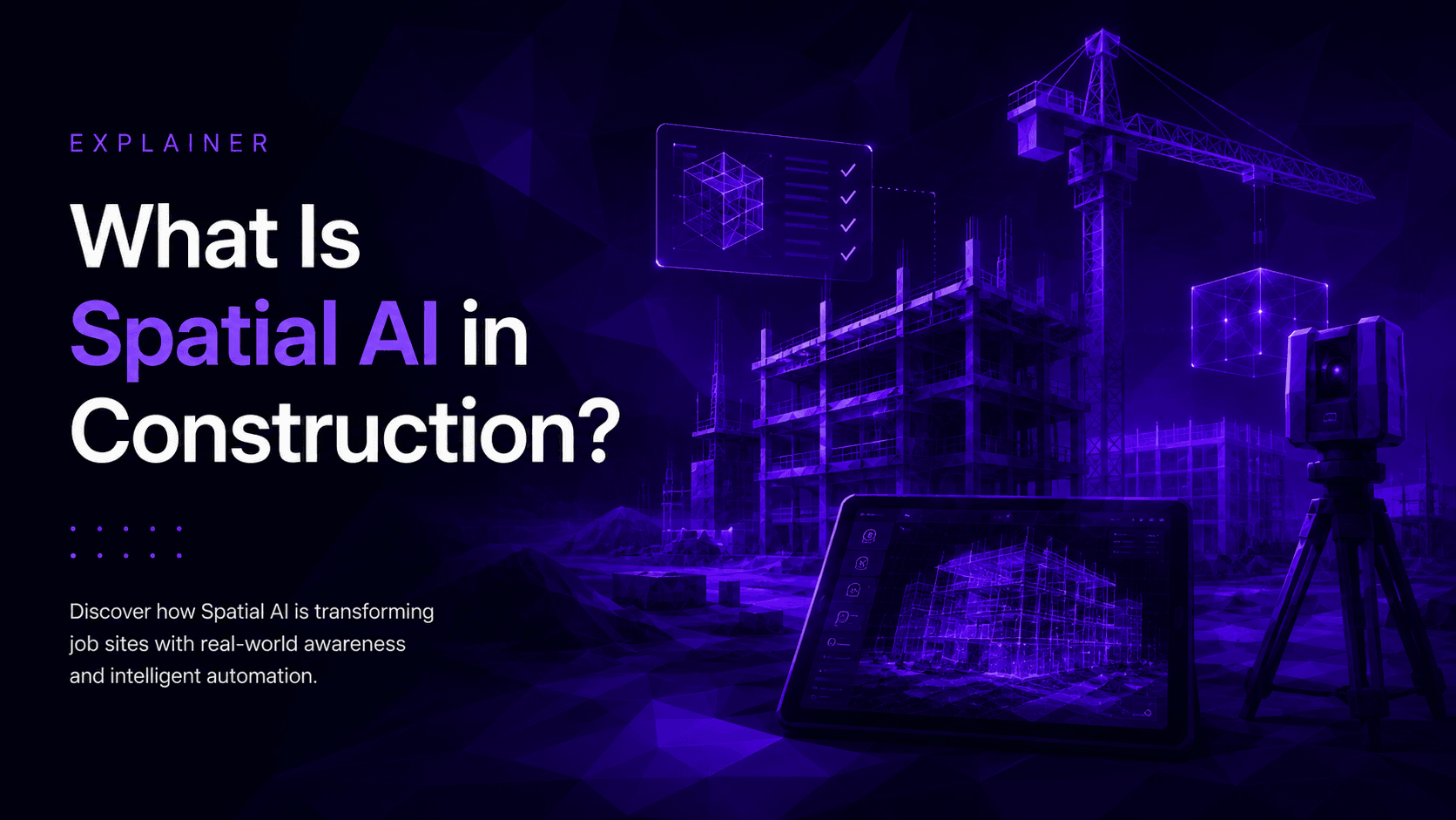 Spatial AI in Construction: Revolutionizing Job Sites